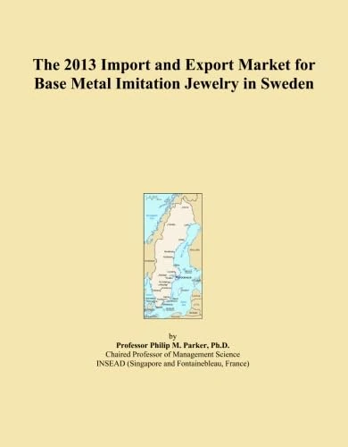 The 2013 Import and Export Market for Base Metal Imitation Jewelry in Sweden
