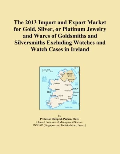 The 2013 Import and Export Market for Gold, Silver, or Platinum Jewelry and Wares of Goldsmiths and Silversmiths Excluding Watches and Watch Cases in Ireland