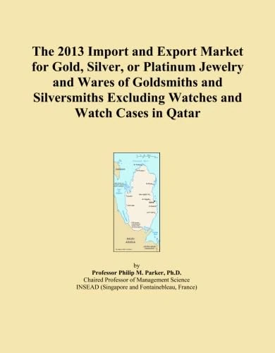The 2013 Import and Export Market for Gold, Silver, or Platinum Jewelry and Wares of Goldsmiths and Silversmiths Excluding Watches and Watch Cases in Qatar