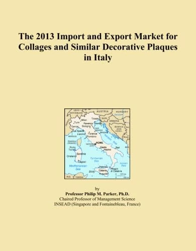 The 2013 Import and Export Market for Collages and Similar Decorative Plaques in Italy