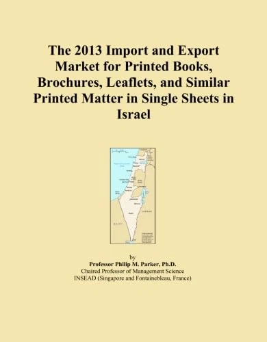 The 2013 Import and Export Market for Printed Books, Brochures, Leaflets, and Similar Printed Matter in Single Sheets in Israel
