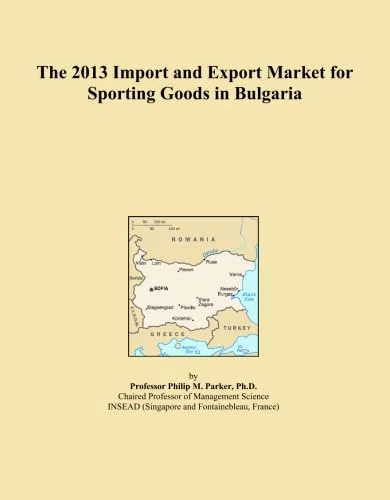 The 2013 Import and Export Market for Sporting Goods in Bulgaria