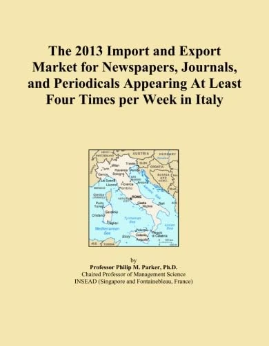The 2013 Import and Export Market for Newspapers, Journals, and Periodicals Appearing At Least Four Times per Week in Italy