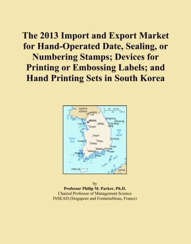 The 2013 Import and Export Market for Hand-Operated Date, Sealing, or Numbering Stamps; Devices for Printing or Embossing Labels; and Hand Printing Sets in South Korea