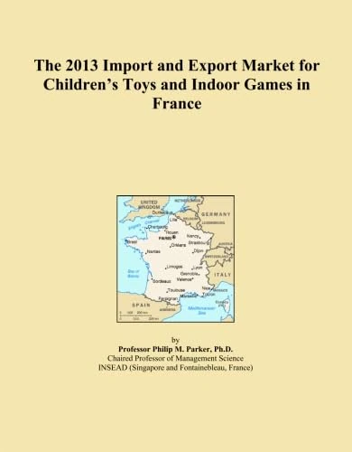 The 2013 Import and Export Market for Children's Toys and Indoor Games in France