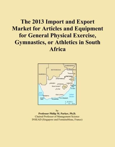 The 2013 Import and Export Market for Articles and Equipment for General Physical Exercise, Gymnastics, or Athletics in South Africa