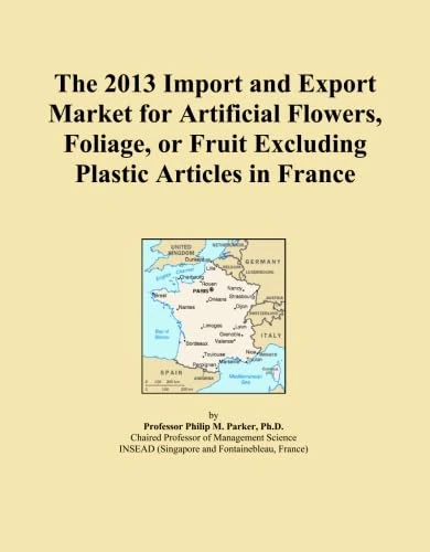 The 2013 Import and Export Market for Artificial Flowers, Foliage, or Fruit Excluding Plastic Articles in France