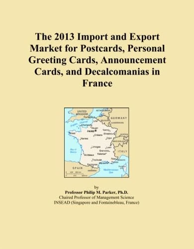 The 2013 Import and Export Market for Postcards, Personal Greeting Cards, Announcement Cards, and Decalcomanias in France