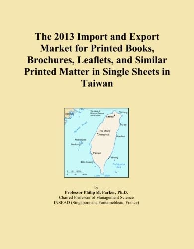 The 2013 Import and Export Market for Printed Books, Brochures, Leaflets, and Similar Printed Matter in Single Sheets in Taiwan