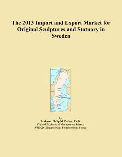 The 2013 Import and Export Market for Original Sculptures and Statuary in Sweden
