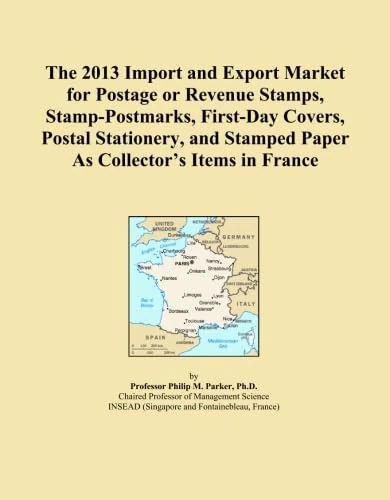 The 2013 Import and Export Market for Postage or Revenue Stamps, Stamp-Postmarks, First-Day Covers, Postal Stationery, and Stamped Paper As Collector's Items in France