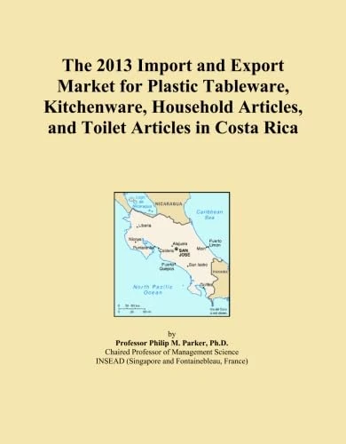 The 2013 Import and Export Market for Plastic Tableware, Kitchenware, Household Articles, and Toilet Articles in Costa Rica