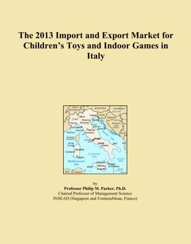 The 2013 Import and Export Market for Children's Toys and Indoor Games in Italy