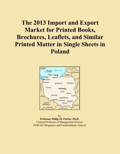 The 2013 Import and Export Market for Printed Books, Brochures, Leaflets, and Similar Printed Matter in Single Sheets in Poland