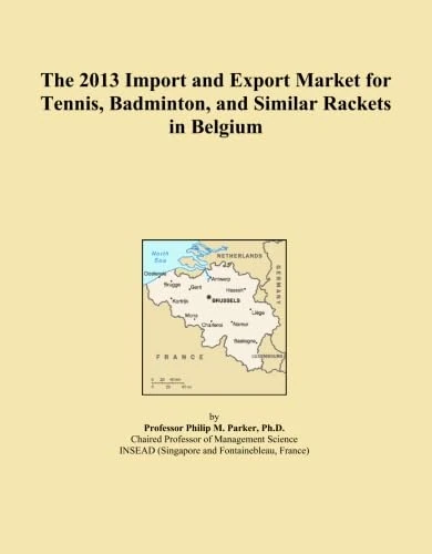 The 2013 Import and Export Market for Tennis, Badminton, and Similar Rackets in Belgium