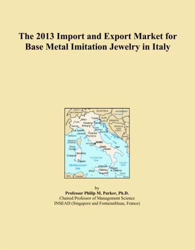 The 2013 Import and Export Market for Base Metal Imitation Jewelry in Italy