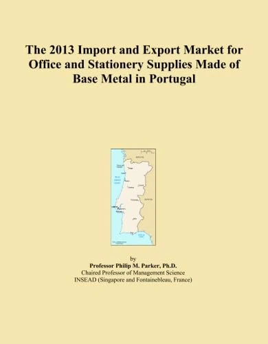 The 2013 Import and Export Market for Office and Stationery Supplies Made of Base Metal in Portugal