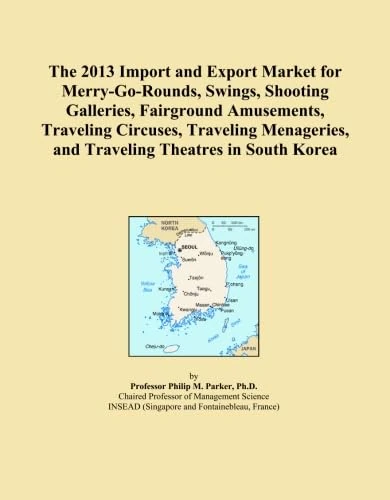 The 2013 Import and Export Market for Merry-Go-Rounds, Swings, Shooting Galleries, Fairground Amusements, Traveling Circuses, Traveling Menageries, and Traveling Theatres in South Korea