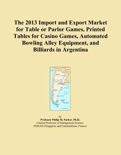 The 2013 Import and Export Market for Table or Parlor Games, Printed Tables for Casino Games, Automated Bowling Alley Equipment, and Billiards in Argentina