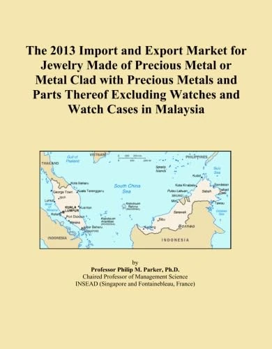 The 2013 Import and Export Market for Jewelry Made of Precious Metal or Metal Clad with Precious Metals and Parts Thereof Excluding Watches and Watch Cases in Malaysia