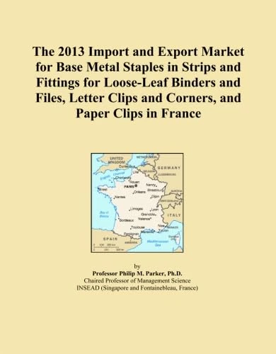 The 2013 Import and Export Market for Base Metal Staples in Strips and Fittings for Loose-Leaf Binders and Files, Letter Clips and Corners, and Paper Clips in France
