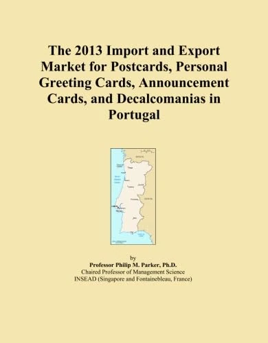 The 2013 Import and Export Market for Postcards, Personal Greeting Cards, Announcement Cards, and Decalcomanias in Portugal