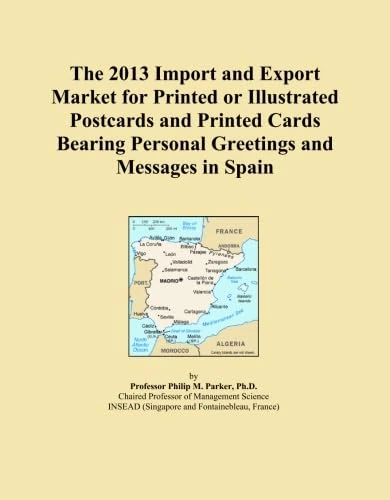 The 2013 Import and Export Market for Printed or Illustrated Postcards and Printed Cards Bearing Personal Greetings and Messages in Spain