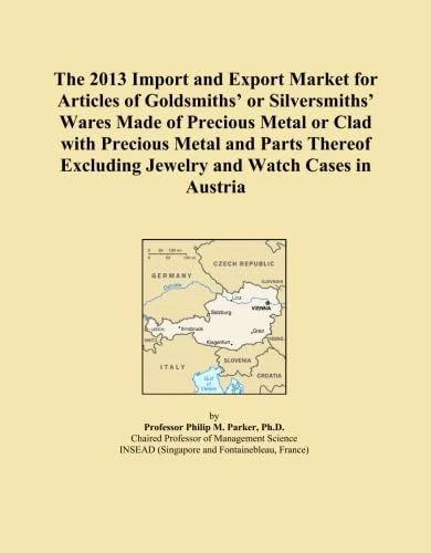 The 2013 Import and Export Market for Articles of Goldsmiths' or Silversmiths' Wares Made of Precious Metal or Clad with Precious Metal and Parts Thereof Excluding Jewelry and Watch Cases in Austria