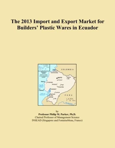 The 2013 Import and Export Market for Builders' Plastic Wares in Ecuador