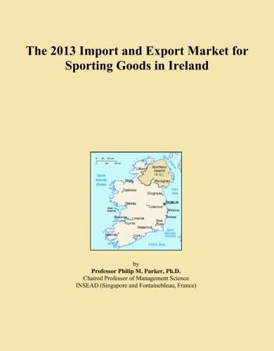 The 2013 Import and Export Market for Sporting Goods in Ireland