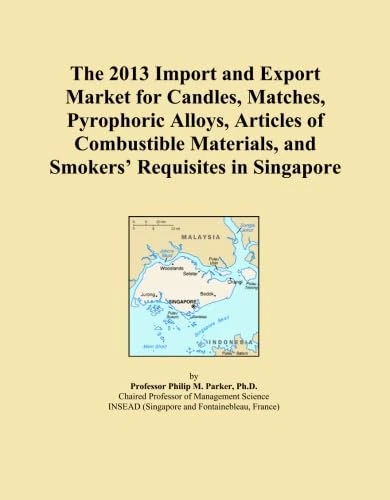 The 2013 Import and Export Market for Candles, Matches, Pyrophoric Alloys, Articles of Combustible Materials, and Smokers' Requisites in Singapore
