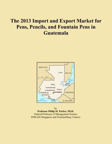 The 2013 Import and Export Market for Pens, Pencils, and Fountain Pens in Guatemala