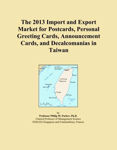 The 2013 Import and Export Market for Postcards, Personal Greeting Cards, Announcement Cards, and Decalcomanias in Taiwan