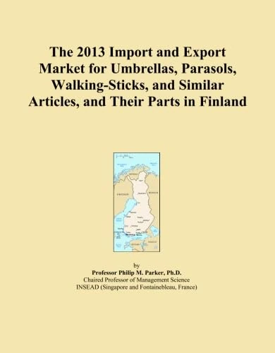 The 2013 Import and Export Market for Umbrellas, Parasols, Walking-Sticks, and Similar Articles, and Their Parts in Finland