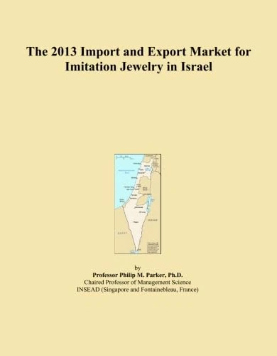 The 2013 Import and Export Market for Imitation Jewelry in Israel