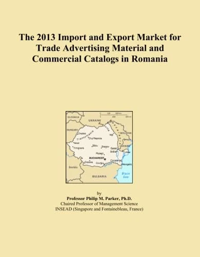 The 2013 Import and Export Market for Trade Advertising Material and Commercial Catalogs in Romania