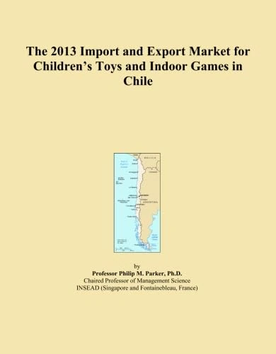 The 2013 Import and Export Market for Children's Toys and Indoor Games in Chile