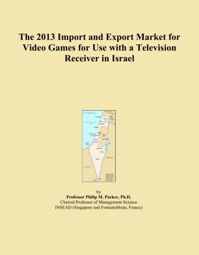 The 2013 Import and Export Market for Video Games for Use with a Television Receiver in Israel