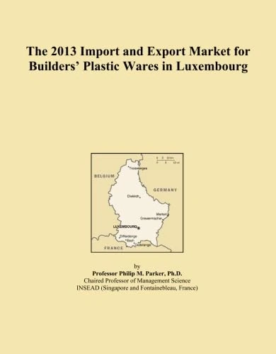 The 2013 Import and Export Market for Builders' Plastic Wares in Luxembourg