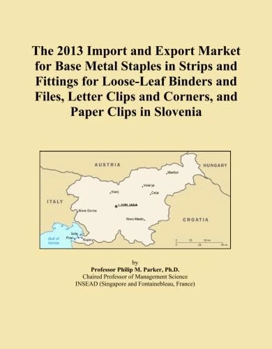 The 2013 Import and Export Market for Base Metal Staples in Strips and Fittings for Loose-Leaf Binders and Files, Letter Clips and Corners, and Paper Clips in Slovenia