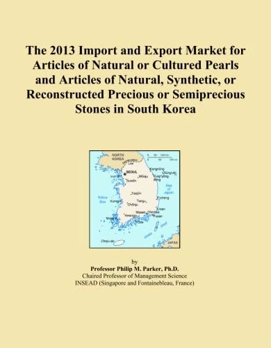 The 2013 Import and Export Market for Articles of Natural or Cultured Pearls and Articles of Natural, Synthetic, or Reconstructed Precious or Semiprecious Stones in South Korea