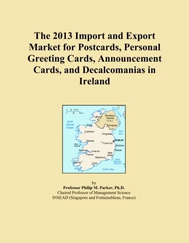 The 2013 Import and Export Market for Postcards, Personal Greeting Cards, Announcement Cards, and Decalcomanias in Ireland