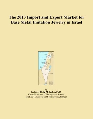The 2013 Import and Export Market for Base Metal Imitation Jewelry in Israel