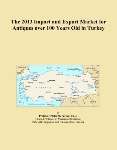 The 2013 Import and Export Market for Antiques over 100 Years Old in Turkey
