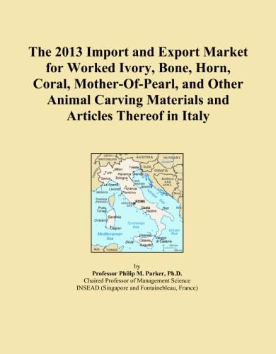 The 2013 Import and Export Market for Worked Ivory, Bone, Horn, Coral, Mother-Of-Pearl, and Other Animal Carving Materials and Articles Thereof in Italy