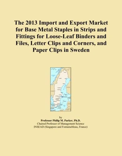 The 2013 Import and Export Market for Base Metal Staples in Strips and Fittings for Loose-Leaf Binders and Files, Letter Clips and Corners, and Paper Clips in Sweden