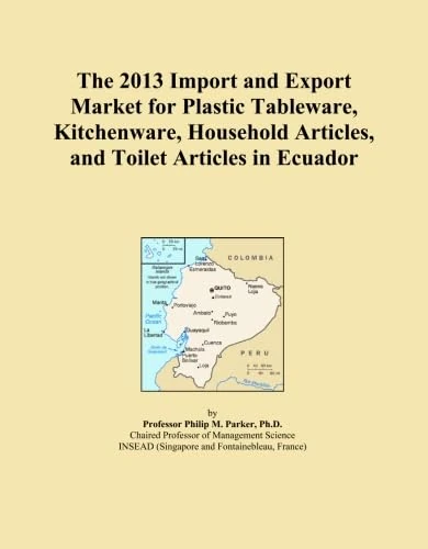 2013 Ecuador Import and Export Market - Plastic Articles Book