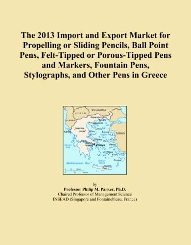 The 2013 Import and Export Market for Propelling or Sliding Pencils, Ball Point Pens, Felt-Tipped or Porous-Tipped Pens and Markers, Fountain Pens, Stylographs, and Other Pens in Greece