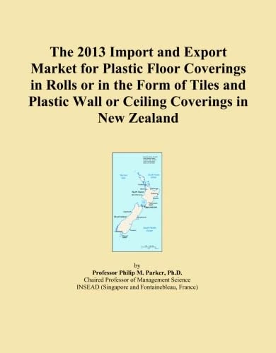 The 2013 Import and Export Market for Plastic Floor Coverings in Rolls or in the Form of Tiles and Plastic Wall or Ceiling Coverings in New Zealand