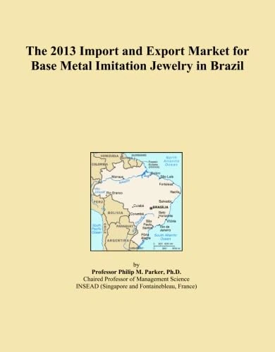 The 2013 Import and Export Market for Base Metal Imitation Jewelry in Brazil
